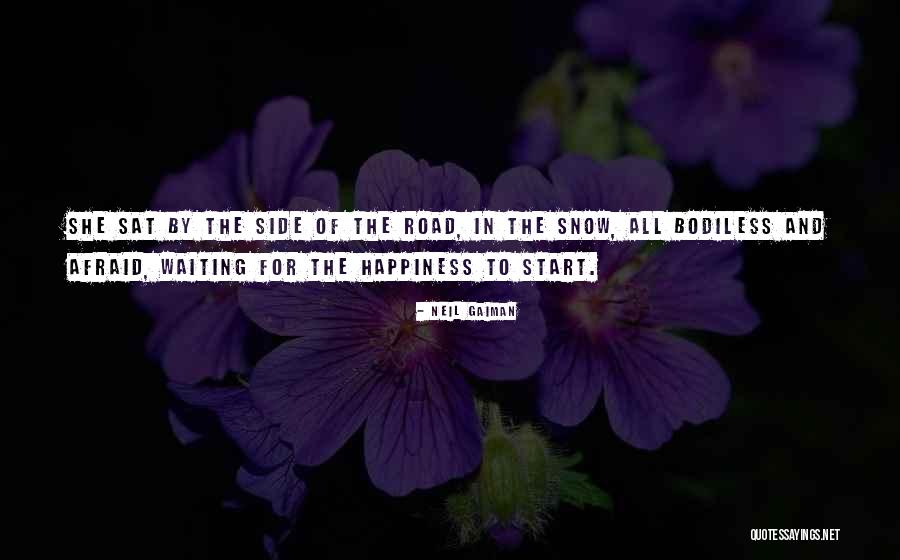 The Road To Happiness Quotes By Neil Gaiman The Road To Happiness Quotes By Neil Gaiman