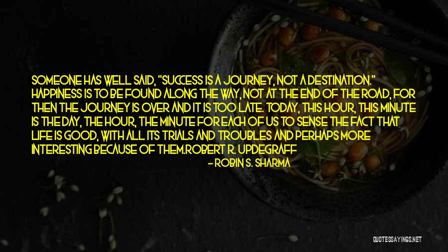 The Road To Happiness Quotes By Robin S. Sharma The Road To Happiness Quotes By Robin S. Sharma