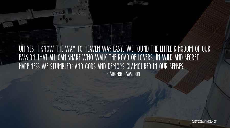 The Road To Happiness Quotes By Siegfried Sassoon The Road To Happiness Quotes By Siegfried Sassoon