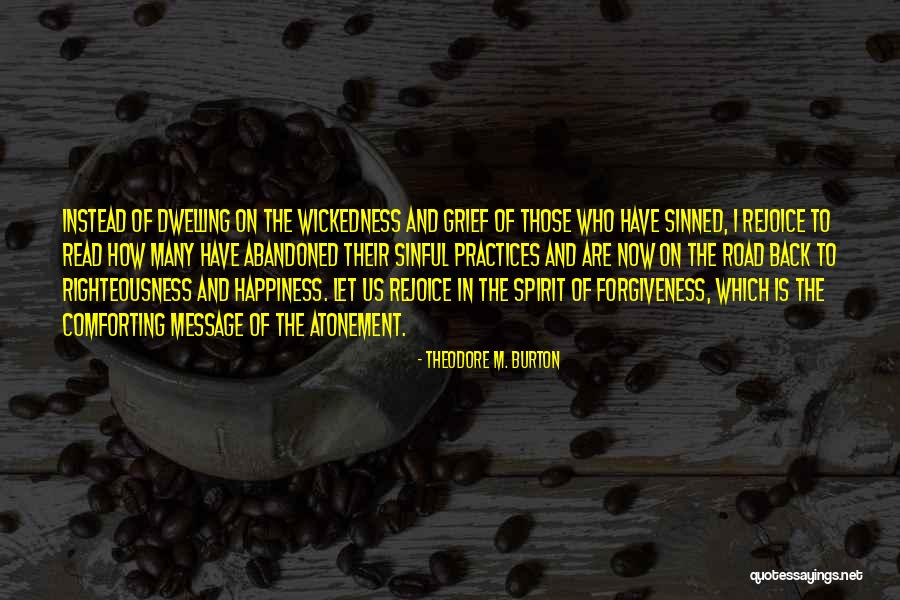 The Road To Happiness Quotes By Theodore M. Burton The Road To Happiness Quotes By Theodore M. Burton