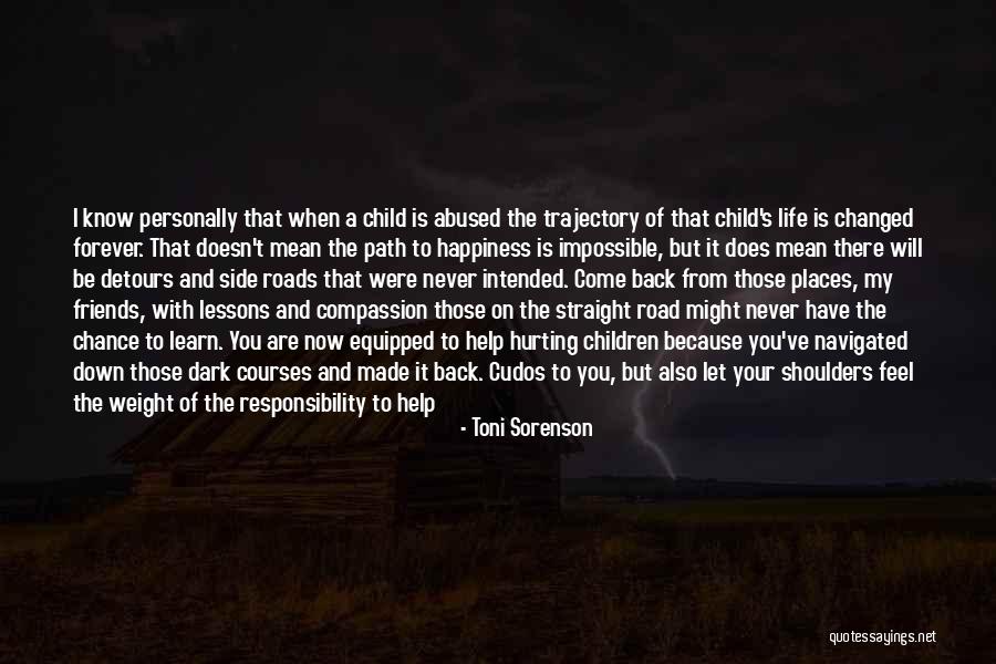 The Road To Happiness Quotes By Toni Sorenson The Road To Happiness Quotes By Toni Sorenson