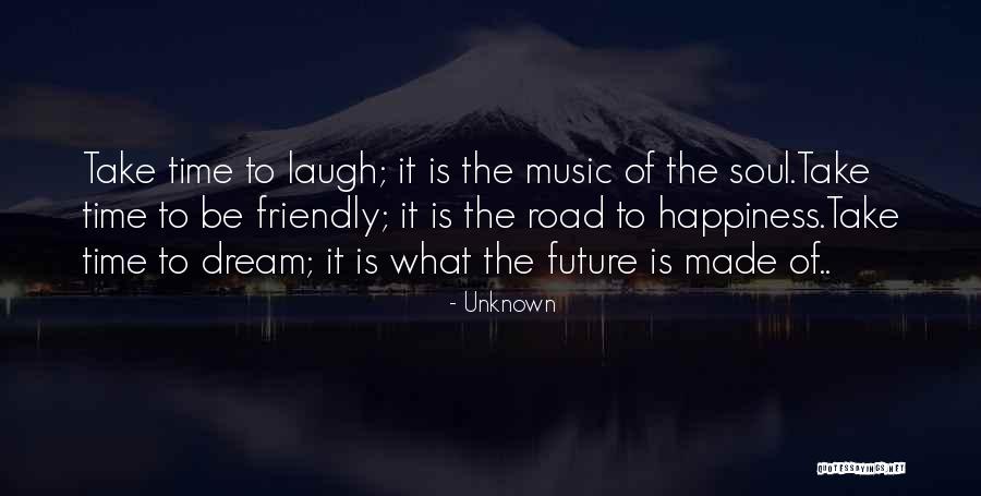 The Road To Happiness Quotes By Unknown The Road To Happiness Quotes By Unknown