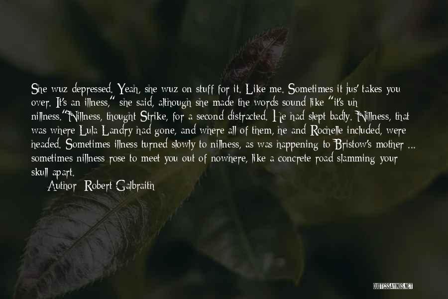 The Road To Nowhere Quotes By Robert Galbraith