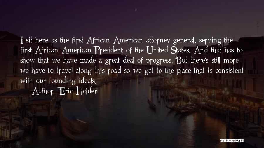 The Road We Travel Quotes By Eric Holder