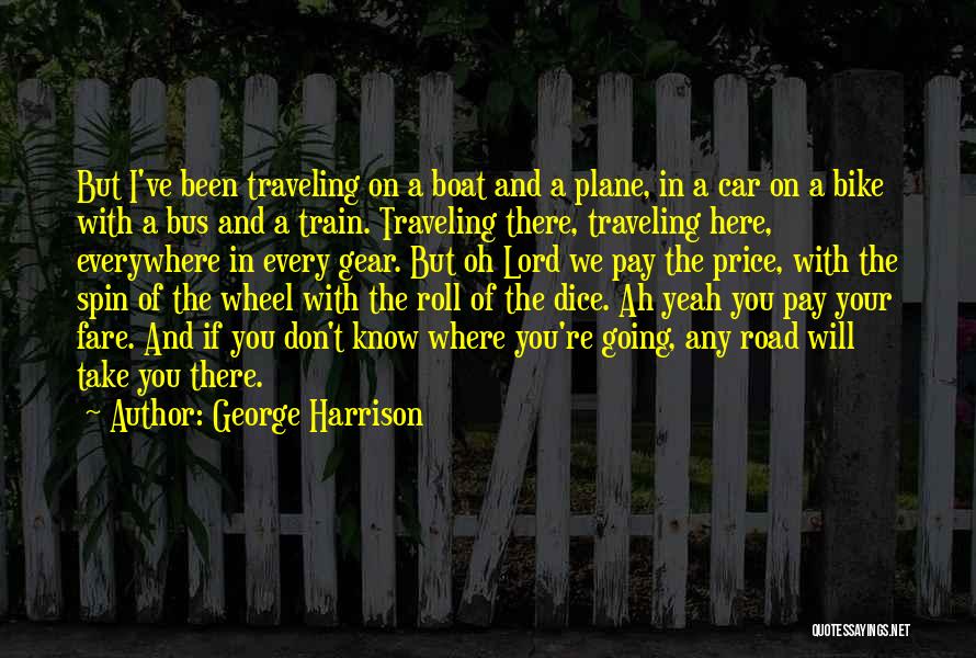 The Road We Travel Quotes By George Harrison