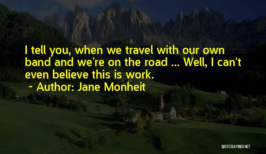 The Road We Travel Quotes By Jane Monheit