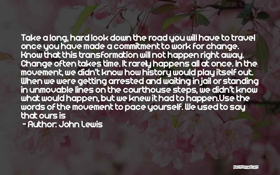 The Road We Travel Quotes By John Lewis