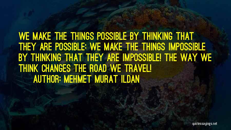 The Road We Travel Quotes By Mehmet Murat Ildan