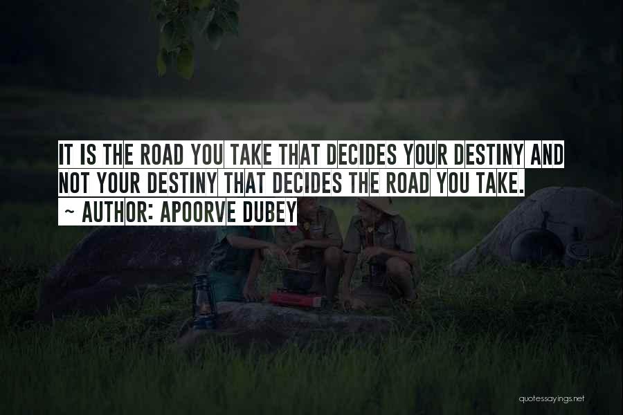 The Road You Take Quotes By Apoorve Dubey