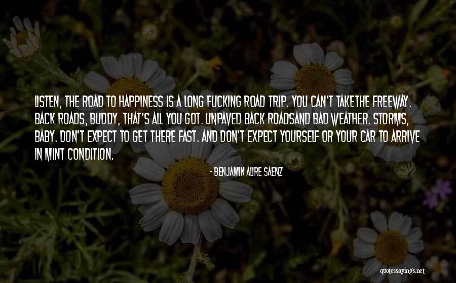 The Road You Take Quotes By Benjamin Alire Saenz The Road You Take Quotes By Benjamin Alire Saenz