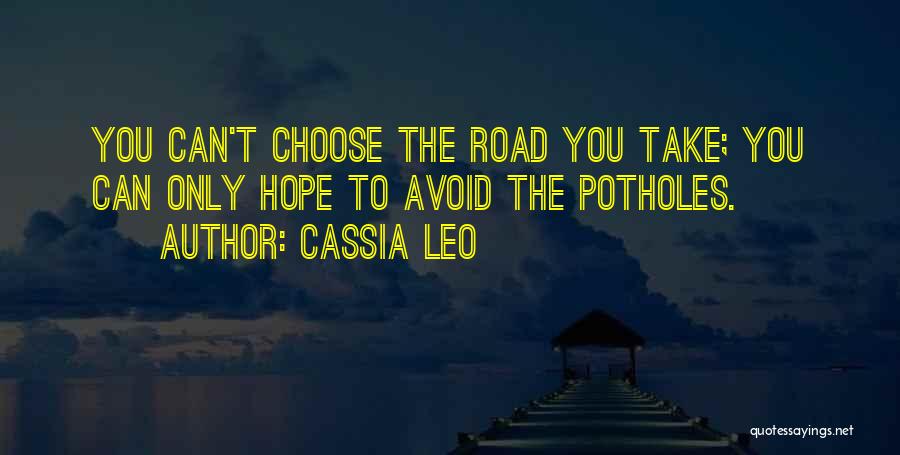 The Road You Take Quotes By Cassia Leo