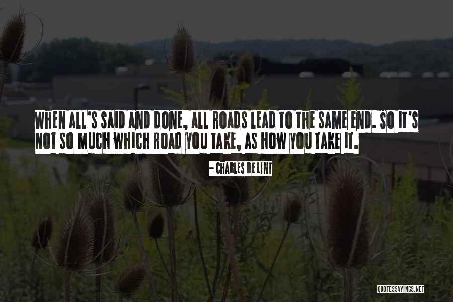 The Road You Take Quotes By Charles De Lint The Road You Take Quotes By Charles De Lint