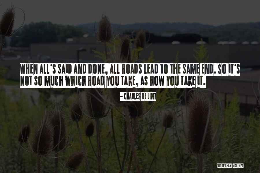 The Road You Take Quotes By Charles De Lint