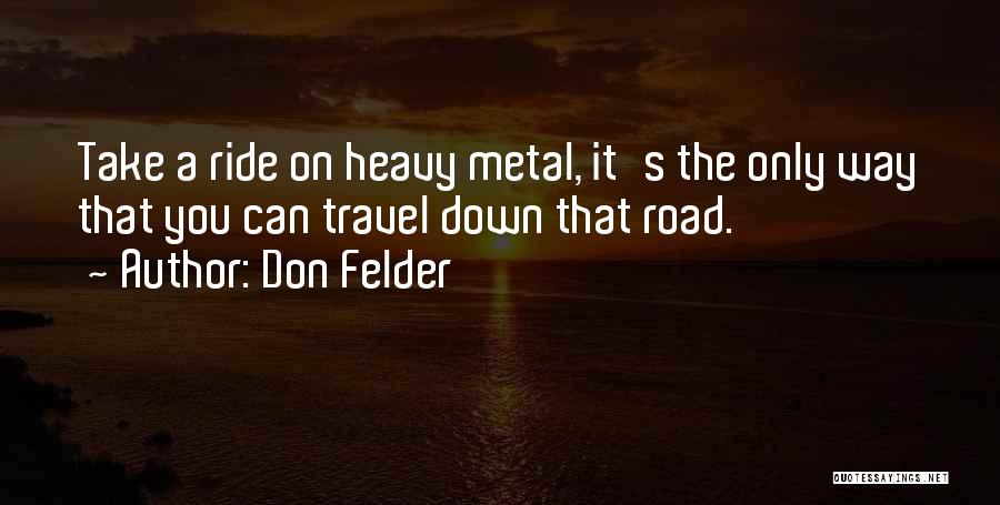 The Road You Take Quotes By Don Felder