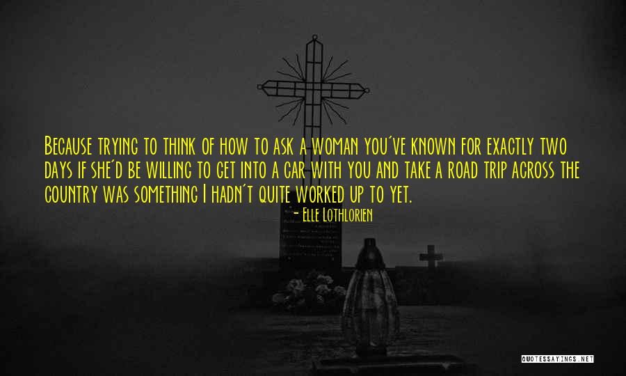 The Road You Take Quotes By Elle Lothlorien The Road You Take Quotes By Elle Lothlorien