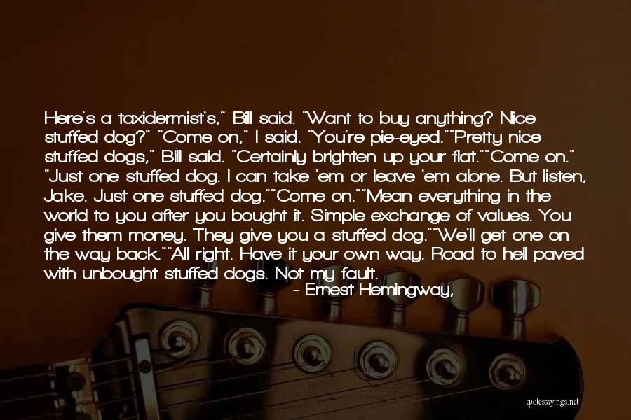 The Road You Take Quotes By Ernest Hemingway, The Road You Take Quotes By Ernest Hemingway,