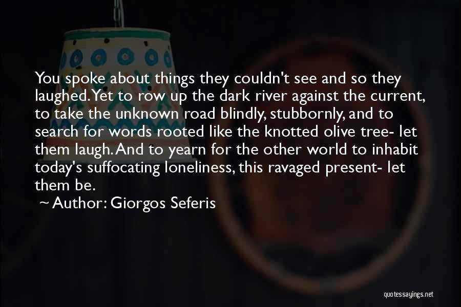 The Road You Take Quotes By Giorgos Seferis