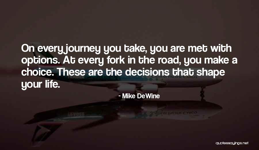 The Road You Take Quotes By Mike DeWine