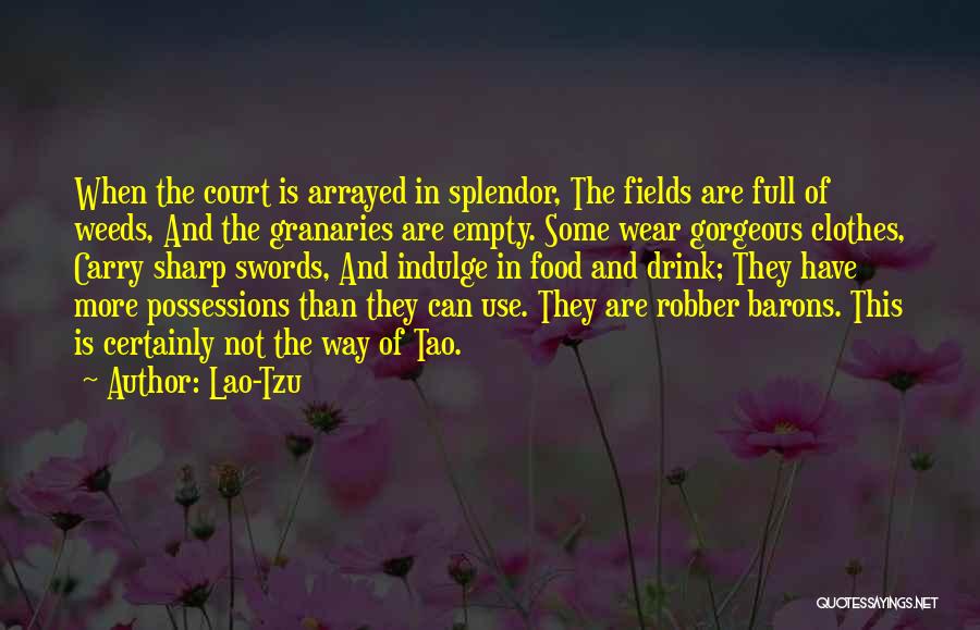 The Robber Barons Quotes By Lao-Tzu