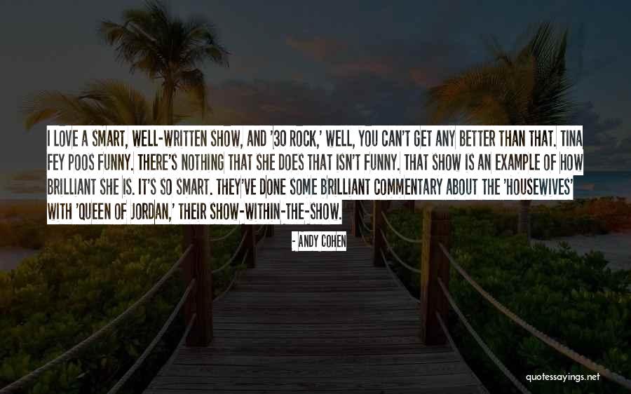 The Rock Funny Quotes By Andy Cohen The Rock Funny Quotes By Andy Cohen