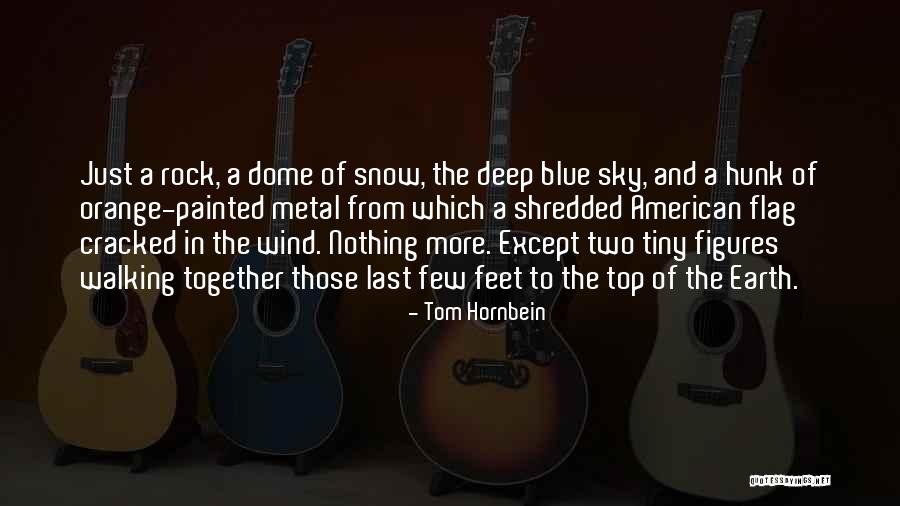 The Rock Top Quotes By Tom Hornbein The Rock Top Quotes By Tom Hornbein