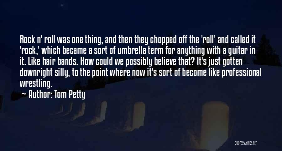 The Rock's Wrestling Quotes By Tom Petty