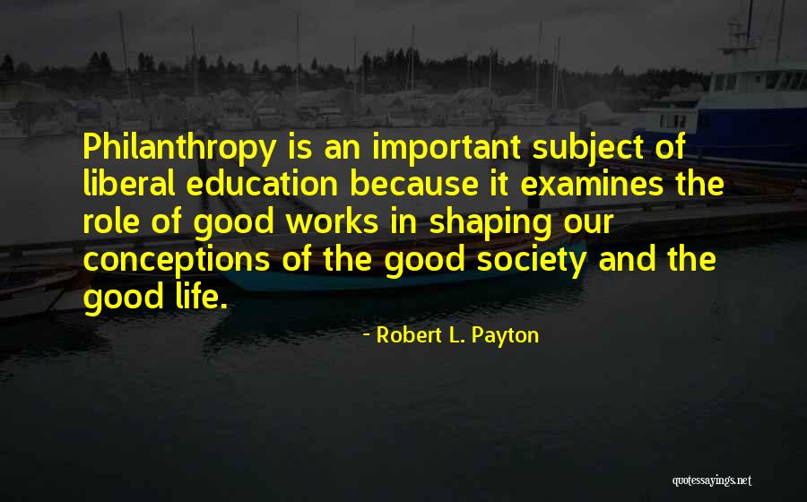 The Role Of Education Quotes By Robert L. Payton The Role Of Education Quotes By Robert L. Payton