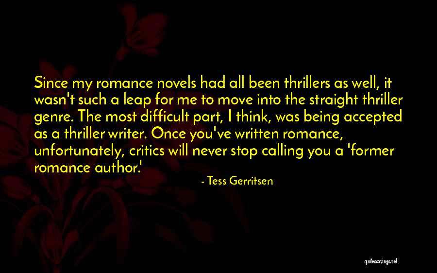 The Romance Of Being A Writer Quotes By Tess Gerritsen The Romance Of Being A Writer Quotes By Tess Gerritsen