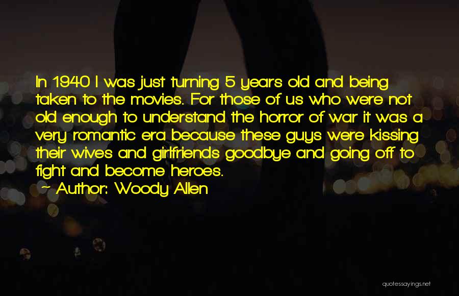 The Romantic Era Quotes By Woody Allen