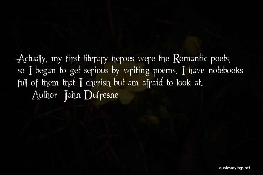 The Romantic Poets Quotes By John Dufresne