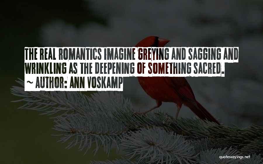 The Romantics Quotes By Ann Voskamp