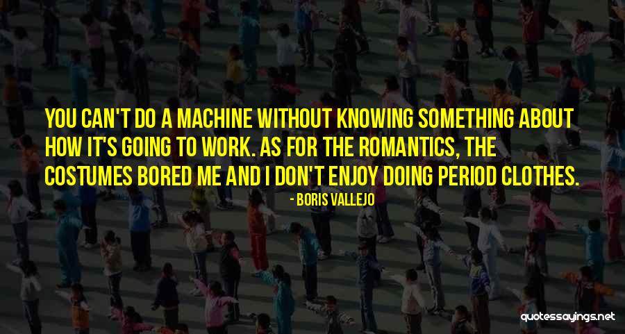 The Romantics Quotes By Boris Vallejo The Romantics Quotes By Boris Vallejo