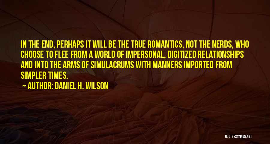 The Romantics Quotes By Daniel H. Wilson