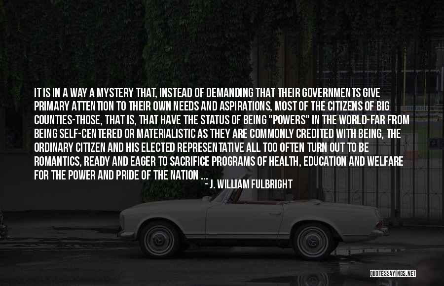 The Romantics Quotes By J. William Fulbright The Romantics Quotes By J. William Fulbright