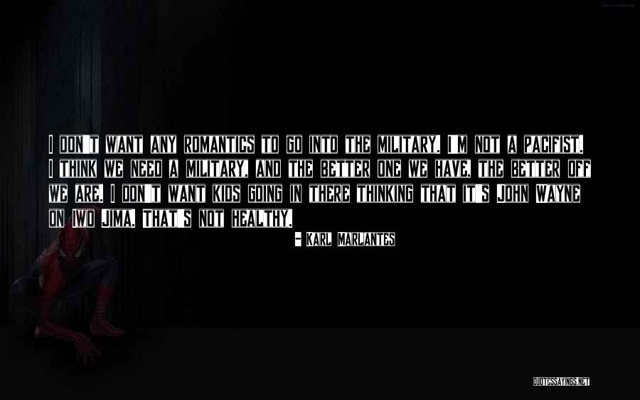 The Romantics Quotes By Karl Marlantes The Romantics Quotes By Karl Marlantes