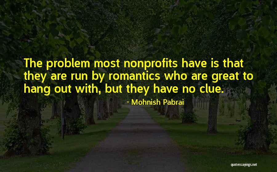 The Romantics Quotes By Mohnish Pabrai The Romantics Quotes By Mohnish Pabrai