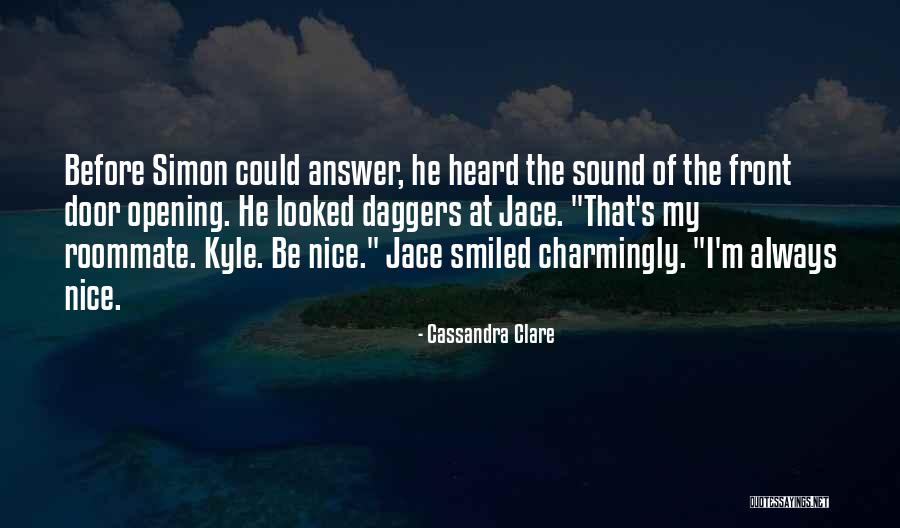 The Roommate Quotes By Cassandra Clare