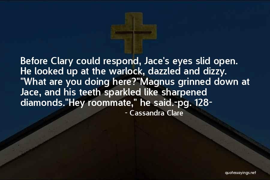 The Roommate Quotes By Cassandra Clare