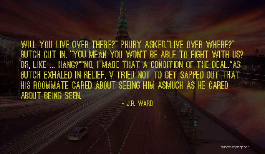 The Roommate Quotes By J.R. Ward