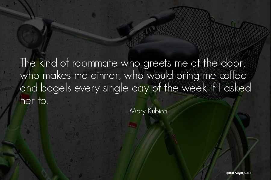 The Roommate Quotes By Mary Kubica