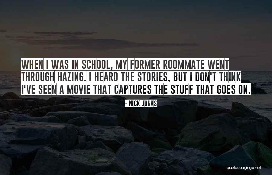 The Roommate Quotes By Nick Jonas