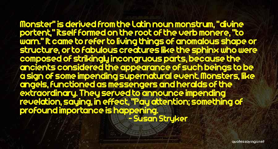 The Root Of Things Quotes By Susan Stryker The Root Of Things Quotes By Susan Stryker