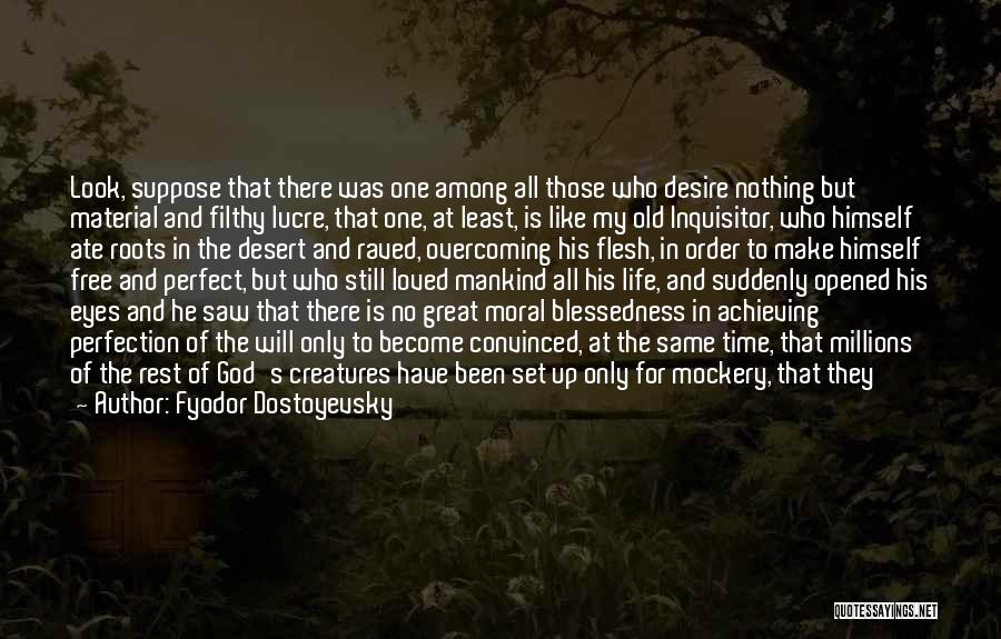 The Roots Of Desire Quotes By Fyodor Dostoyevsky