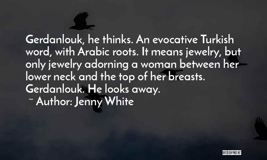 The Roots Of Desire Quotes By Jenny White
