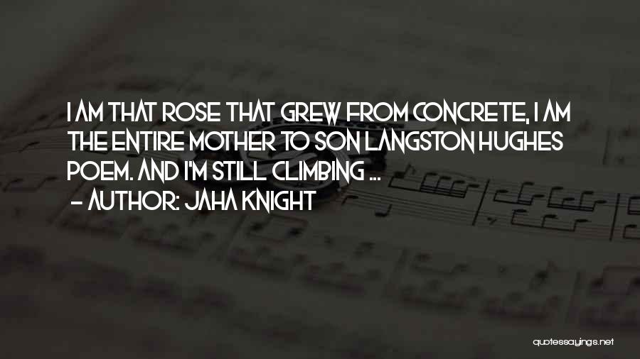 The Rose That Grew From The Concrete Quotes By Jaha Knight