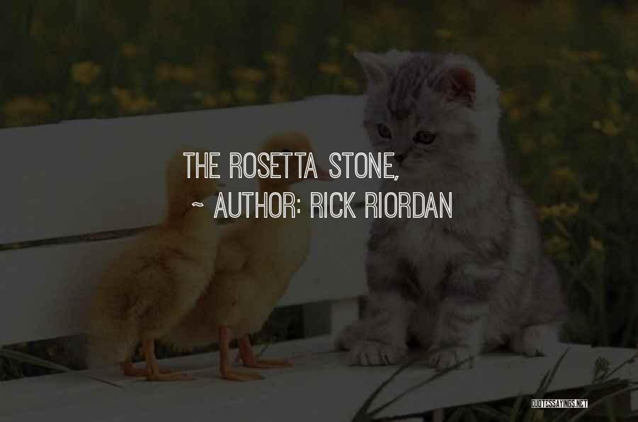 The Rosetta Stone Quotes By Rick Riordan