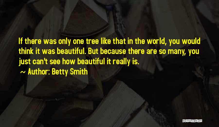 The Rothman Disintegration Quotes By Betty Smith