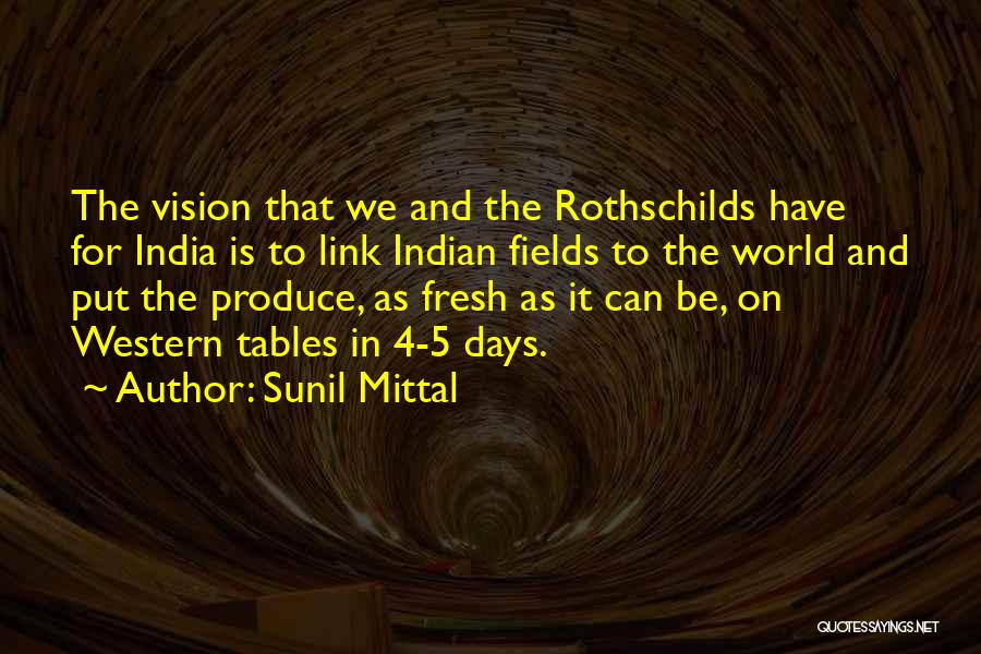 The Rothschilds Quotes By Sunil Mittal