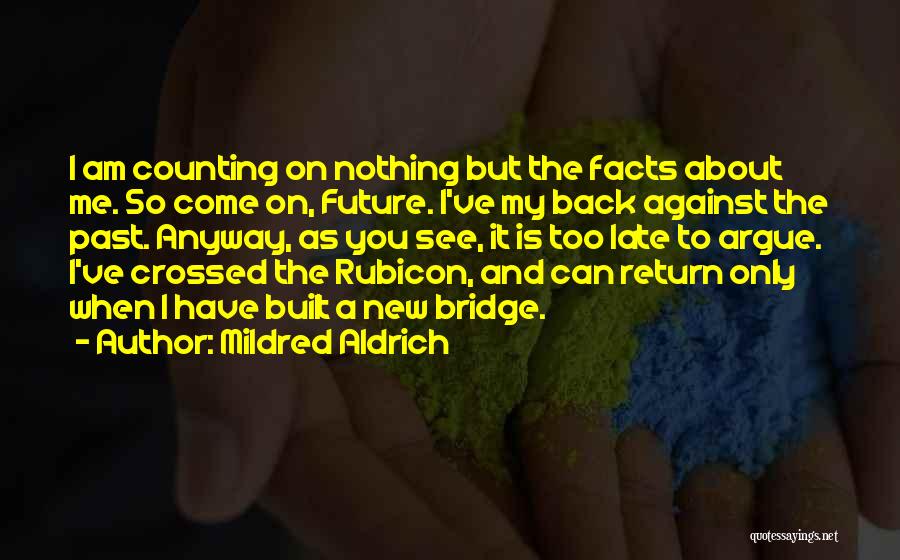 The Rubicon Quotes By Mildred Aldrich