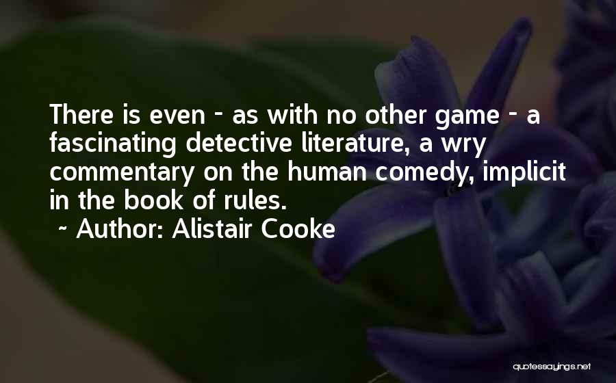 The Rules Book Quotes By Alistair Cooke